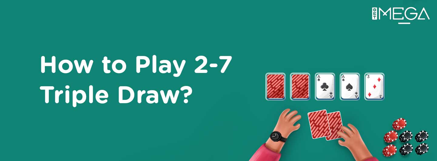 2 to 7 triple draw rules