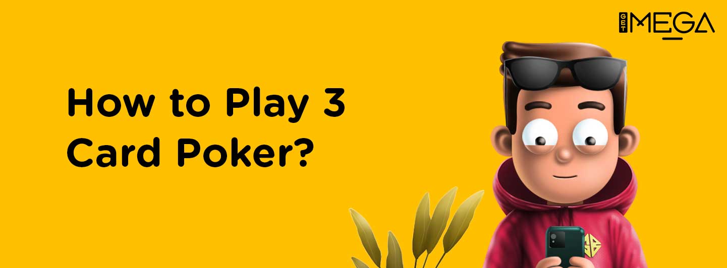 What's 3-card Poker and how do you play it?