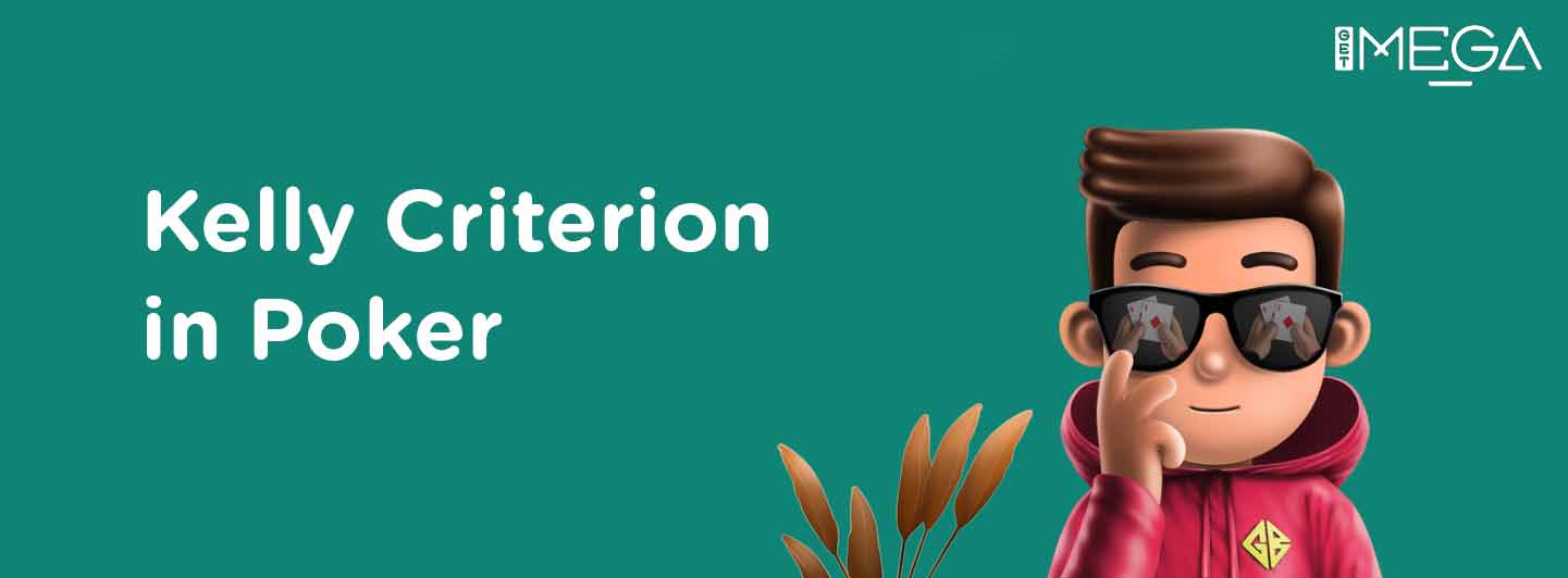 What is the Kelly Criterion in Poker?