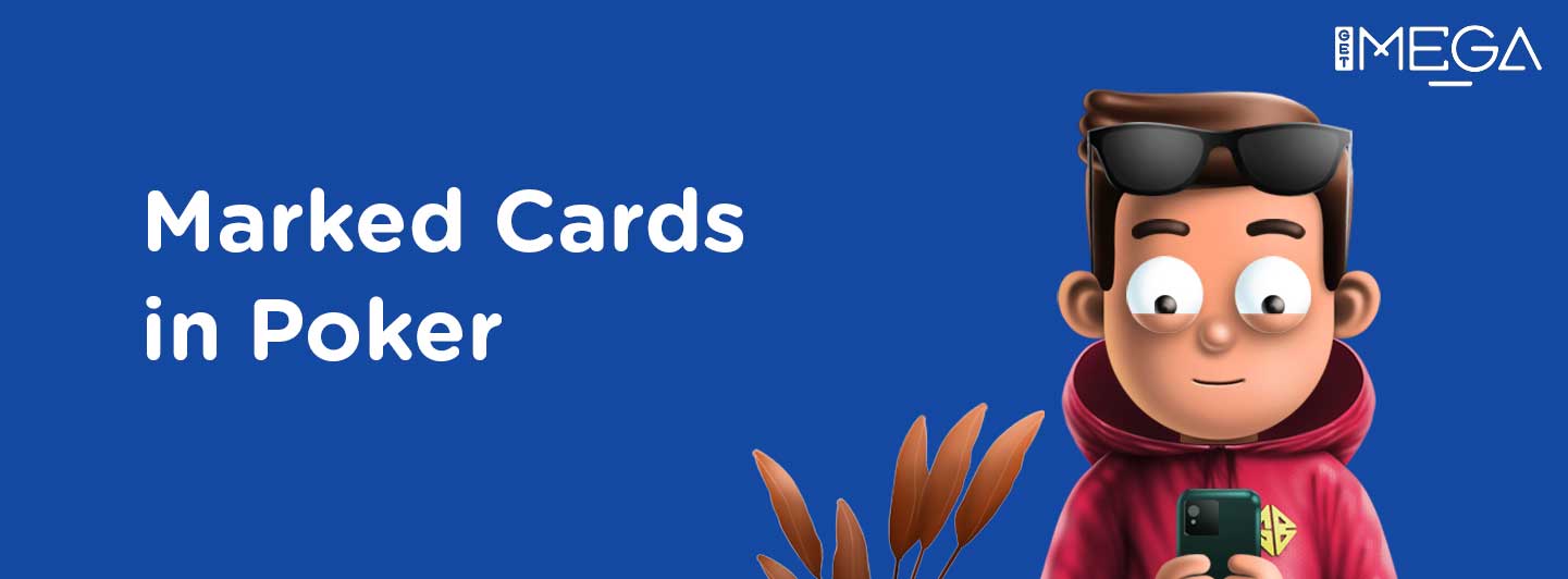 What are Marked Cards in Poker?