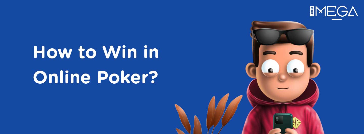 How to Win in Online Poker?