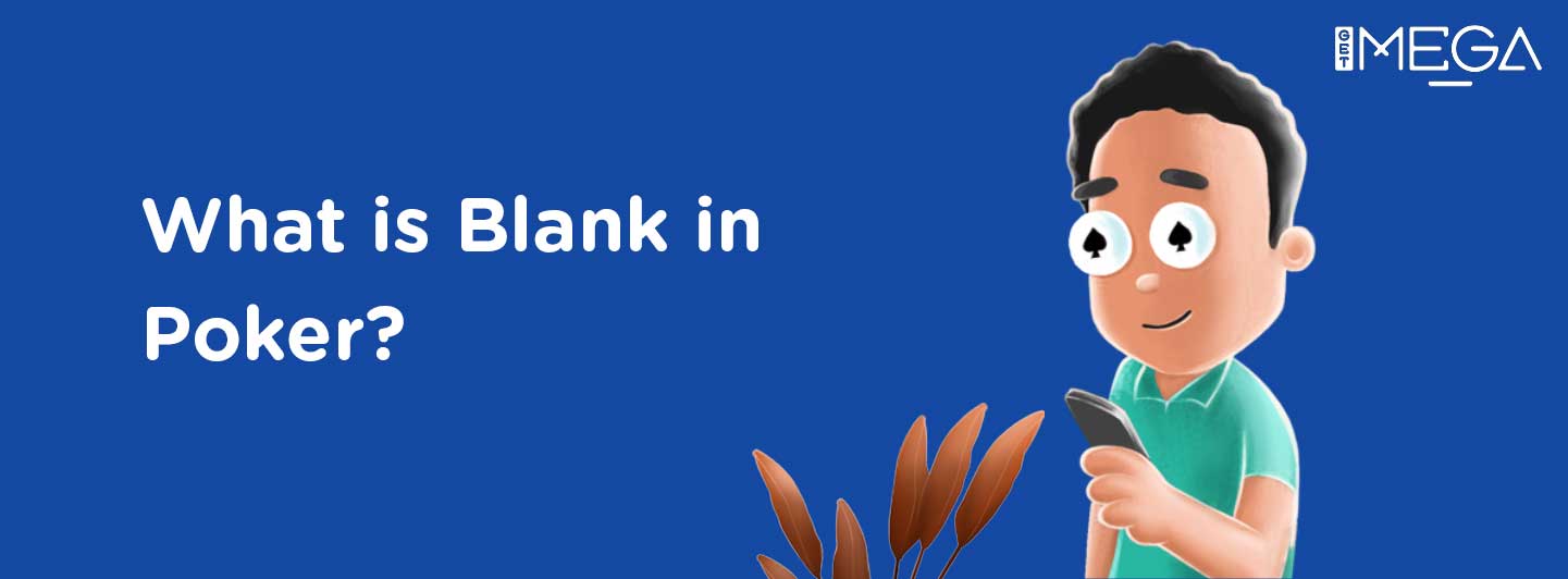 Blank in Poker
