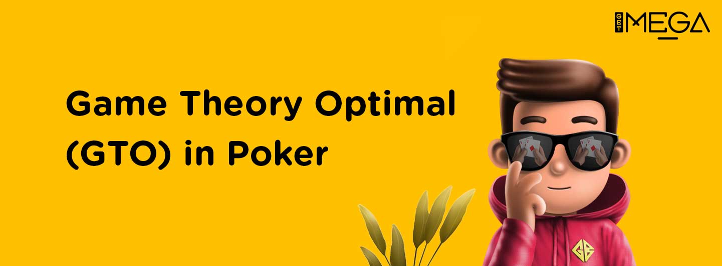 How to use Game Theory Optimal in Poker?