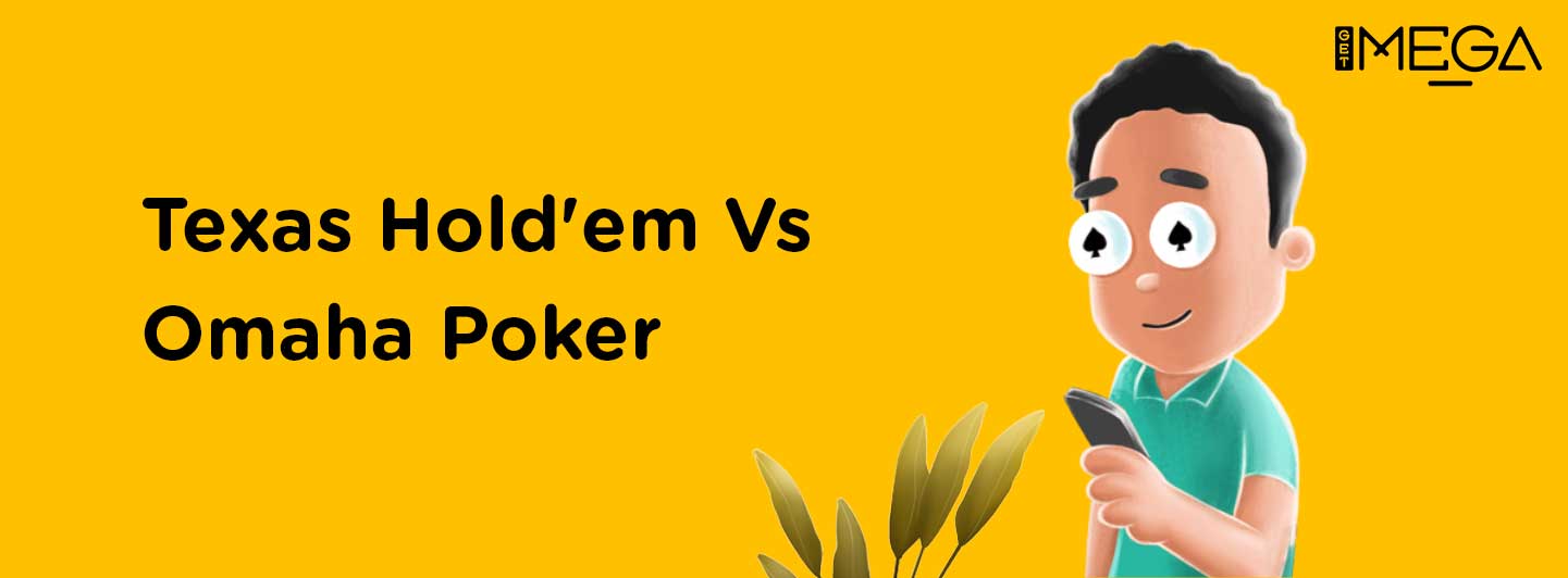 Difference between Texas Hold'em and Omaha Poker