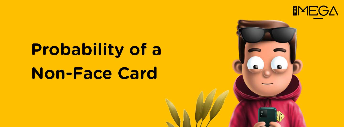 What is the probability of getting a Non-Face Card in Poker?
