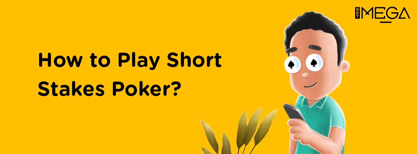 The top strategies to play Short Stakes Poker Online
