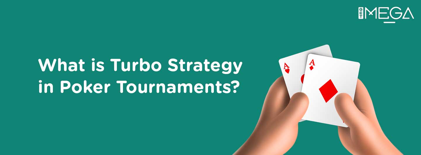 Turbo Strategy in Tournament in Poker