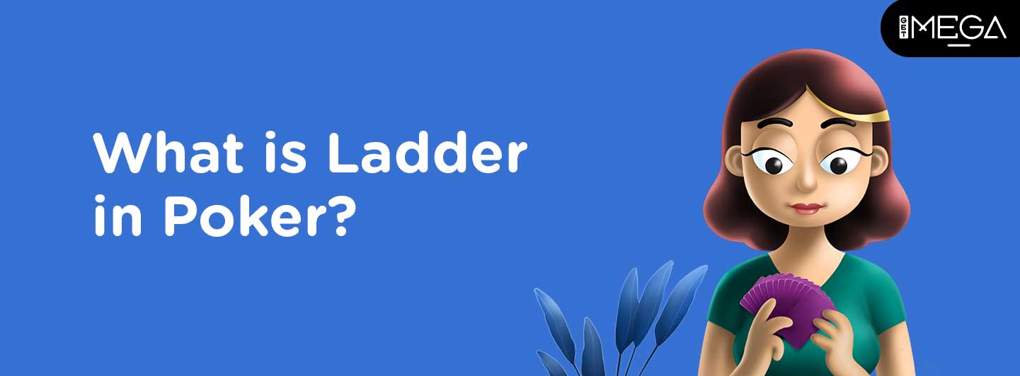 Ladder in Poker