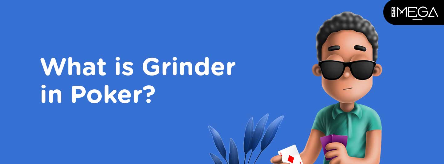 Grinder in Poker