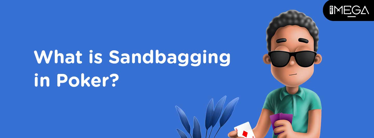Sandbagging in Poker