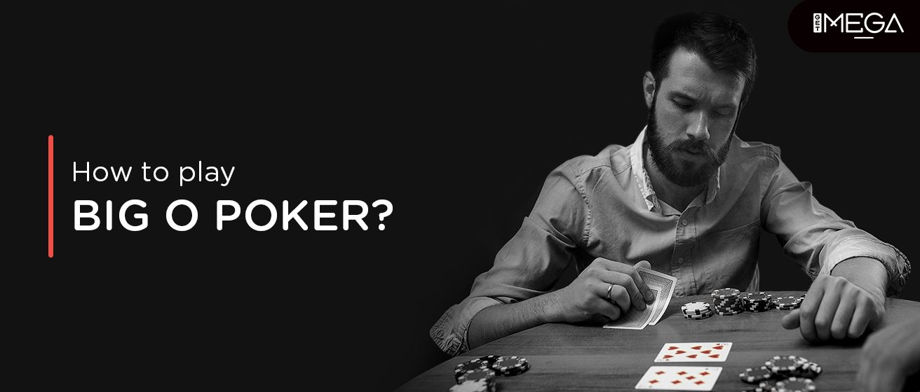 How To Play And Rules Of Big O Poker