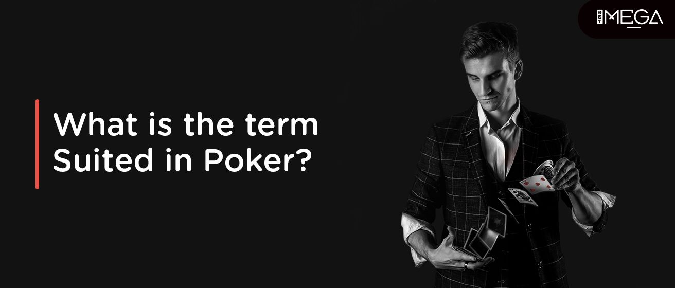 The Term Suited In Poker