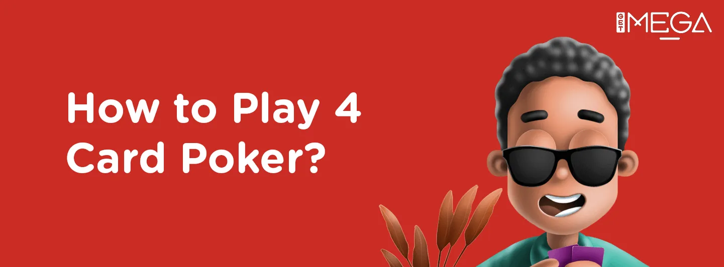 How to Play 4 Card Poker?