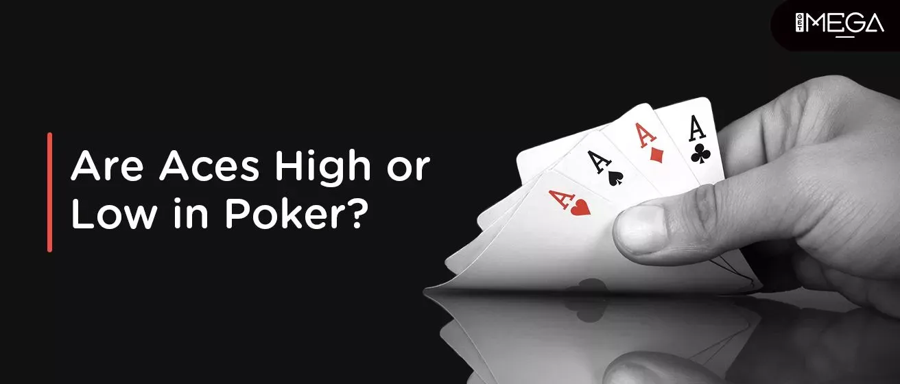 Are Aces High or Low in Poker?