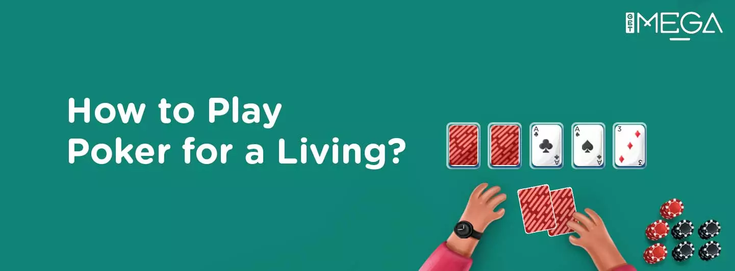 How to Play Poker for a Living?