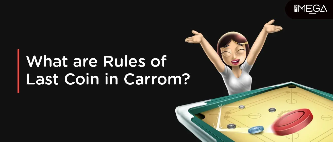 Last Coin In Carrom: Rules, With or Without Queen & Striker