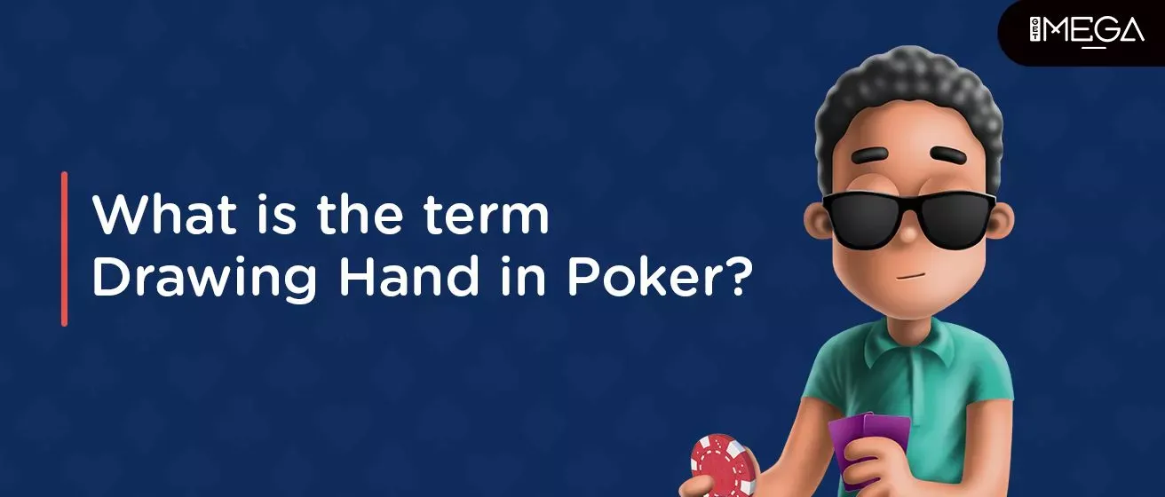 The Term Drawing Hand In Poker