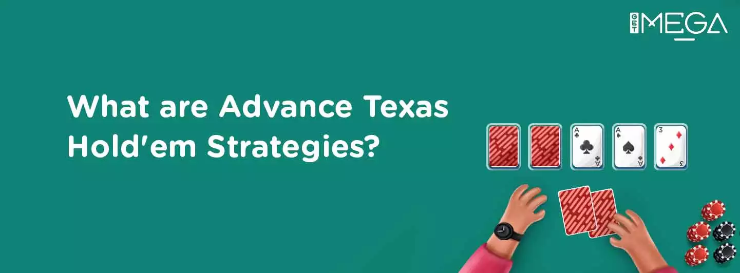 Advanced Poker Strategy: Top Texas Hold'em Strategy To Win Huge