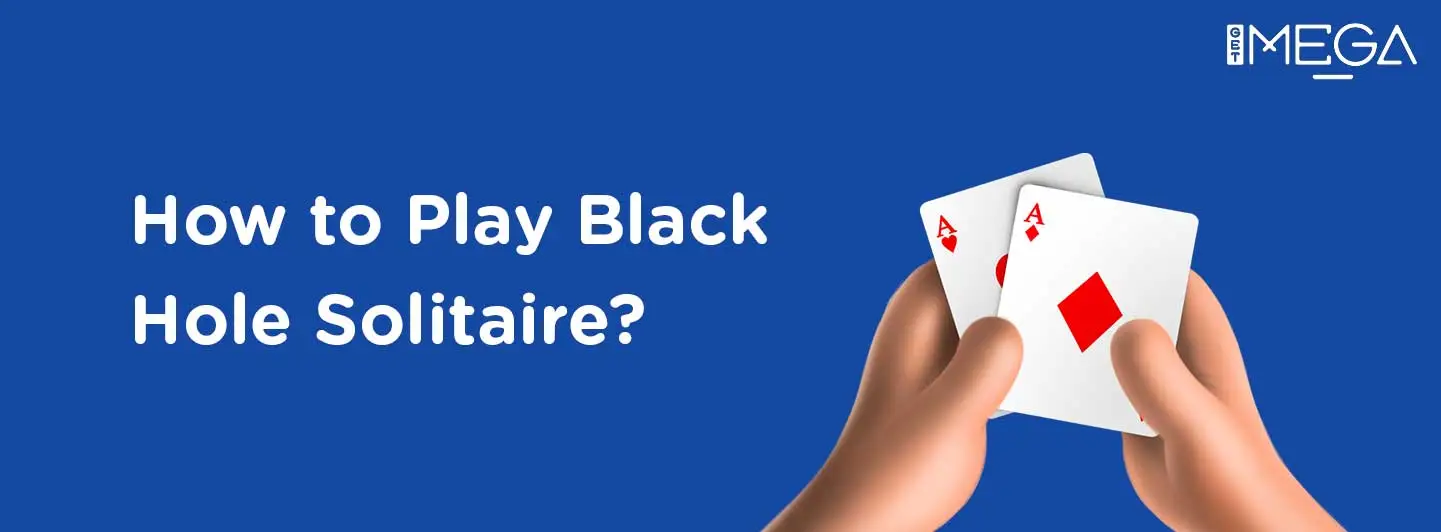 How to Play Black Hole Solitaire?