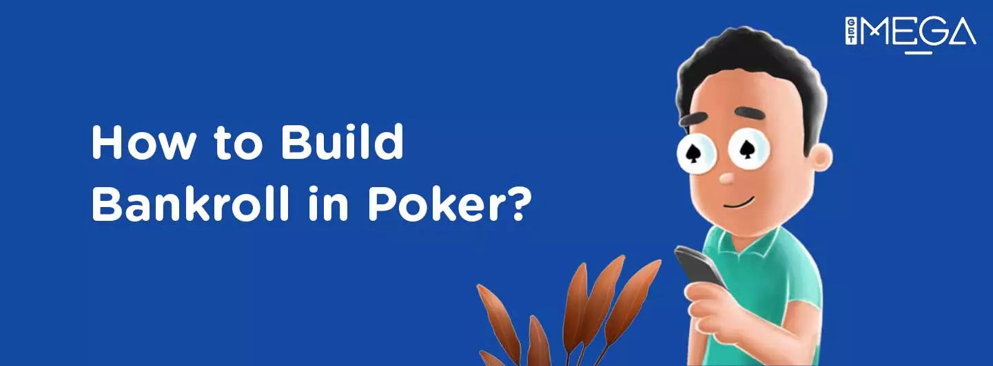 How to Build a Bankroll in Poker?