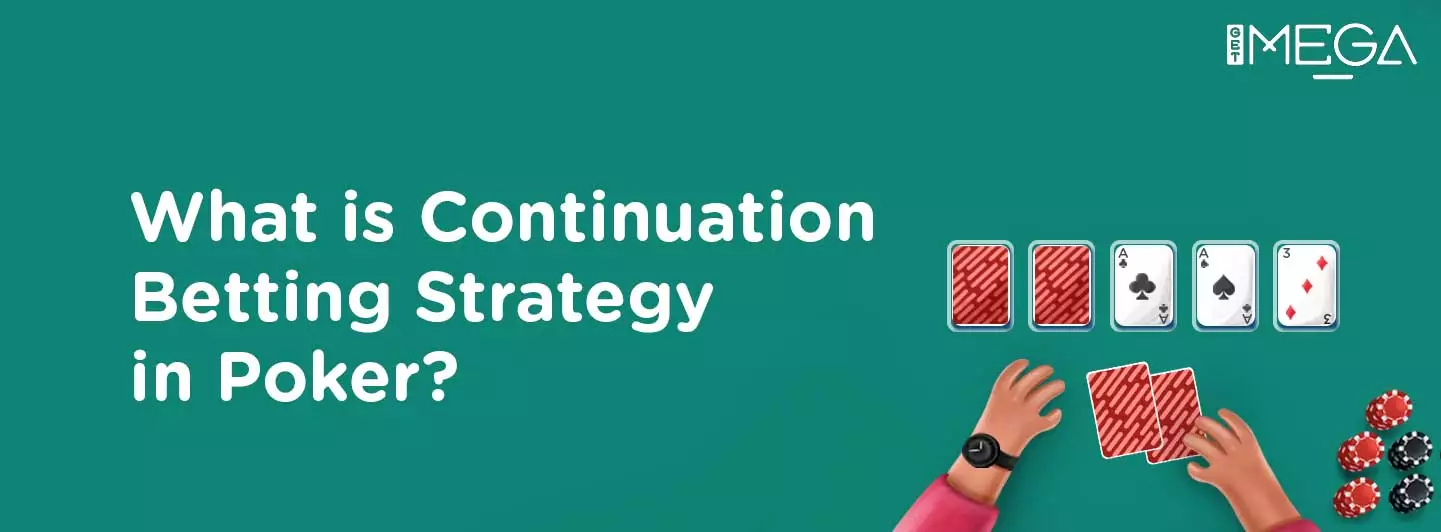 Continuation Betting Strategy in Poker (or C bet)