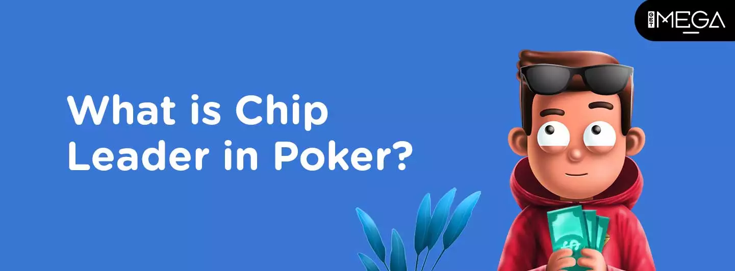 Chip Leader in Poker