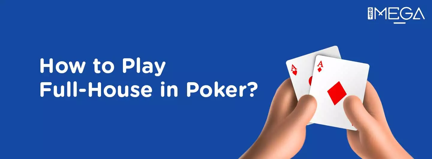 How To Play Full House Poker: Meaning, Rank, Rules, And Strategy
