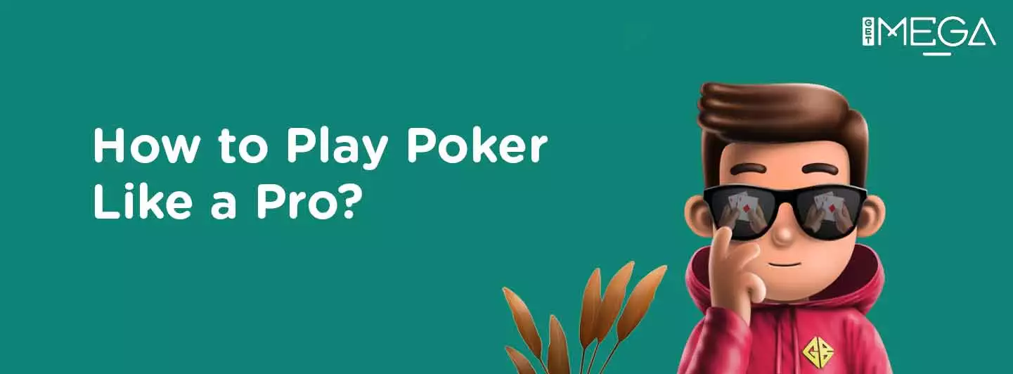 How to Play Poker Like a Pro?