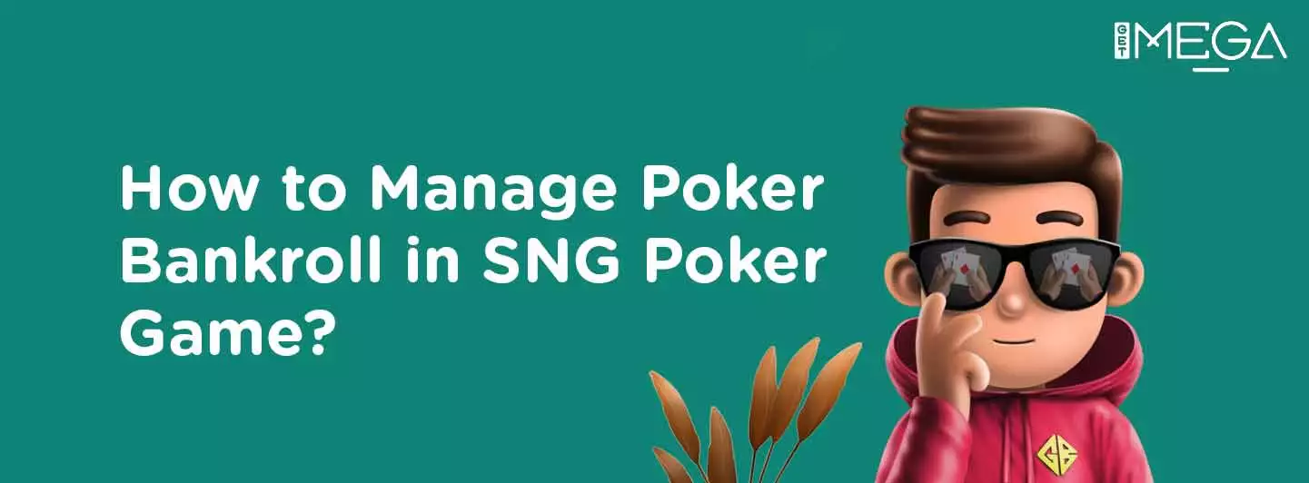 How to manage Poker Bankroll in Sit and Go Games