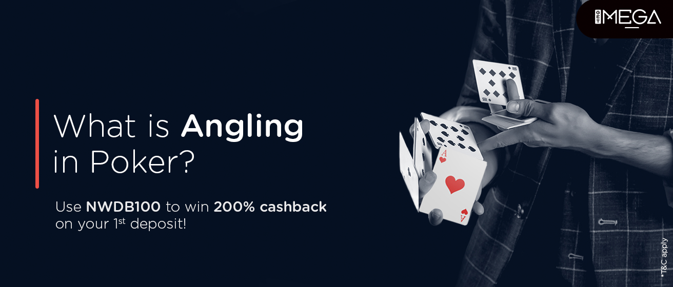 Angling in Poker