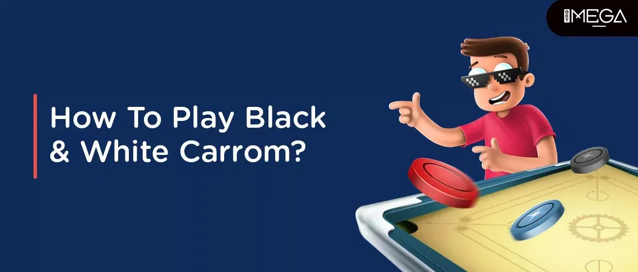 ब्लैक एंड व्हाइट कैरम कैसे खेलें?