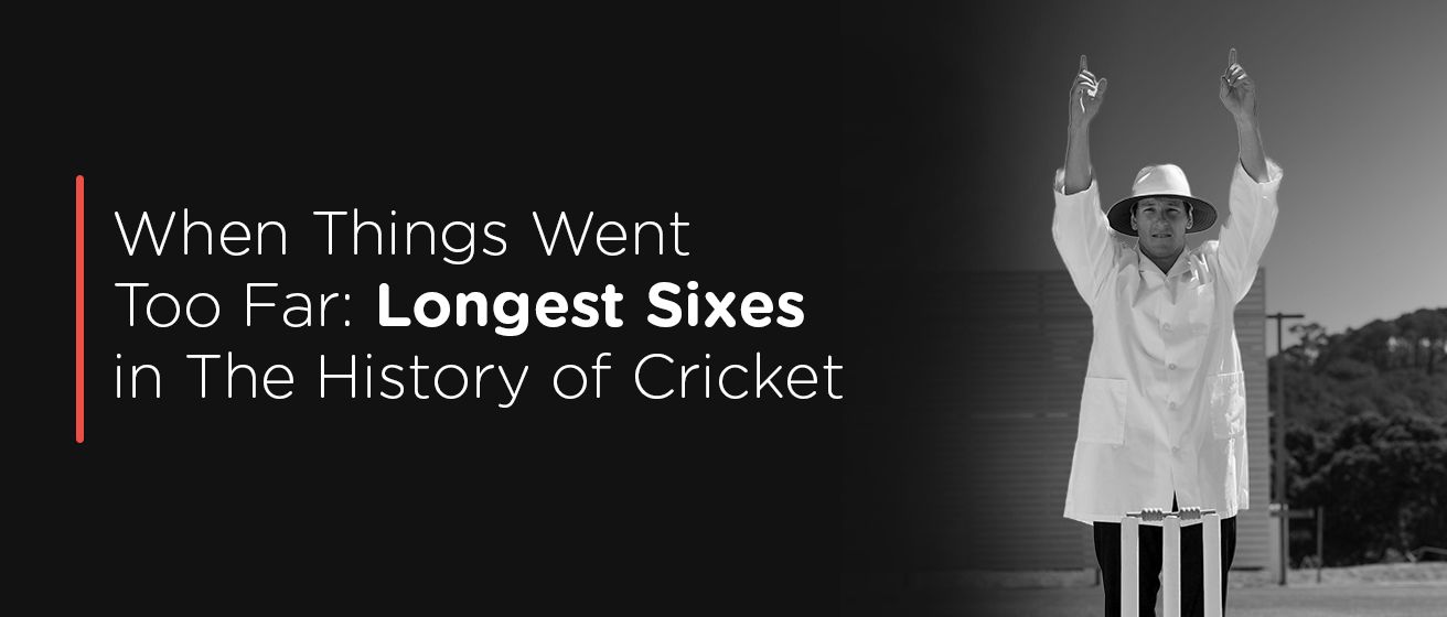 Ranking The Longest Six In Cricket History