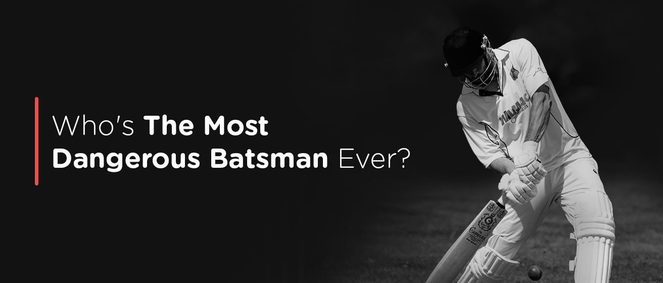 Top 10 Most Dangerous Batsman In The World
